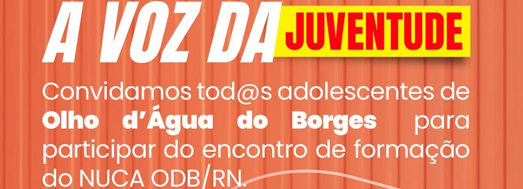 Atenção, juventude de Olho d’Água do Borges!