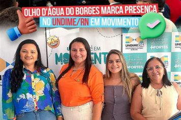 Olho d’Água do Borges marca presença no UNDIME/RN em Movimento!